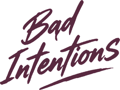Bad Intentions